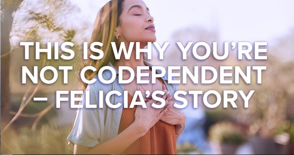Am I Codependent? My Husband Tells Me I Am This Is Why You Are Not Codependent