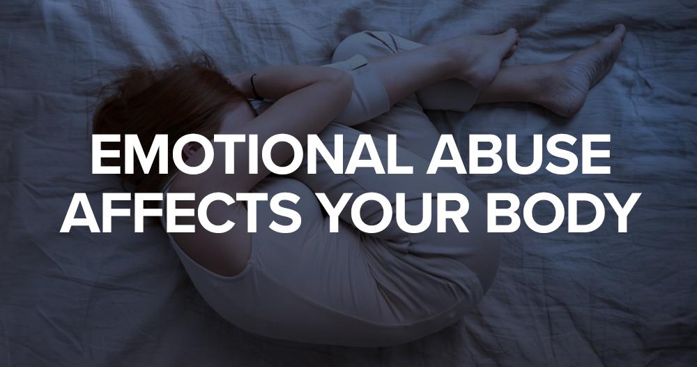 Emotional Abuse Takes a Toll on Your Body Does Emotional Abuse Take A Toll On Your Body?