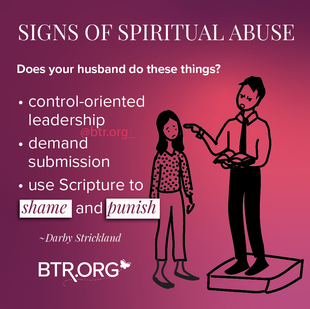 What Are Some Signs of Spiritual Abuse? I Think My Husband Is Using Spiritual Abuse Against Me