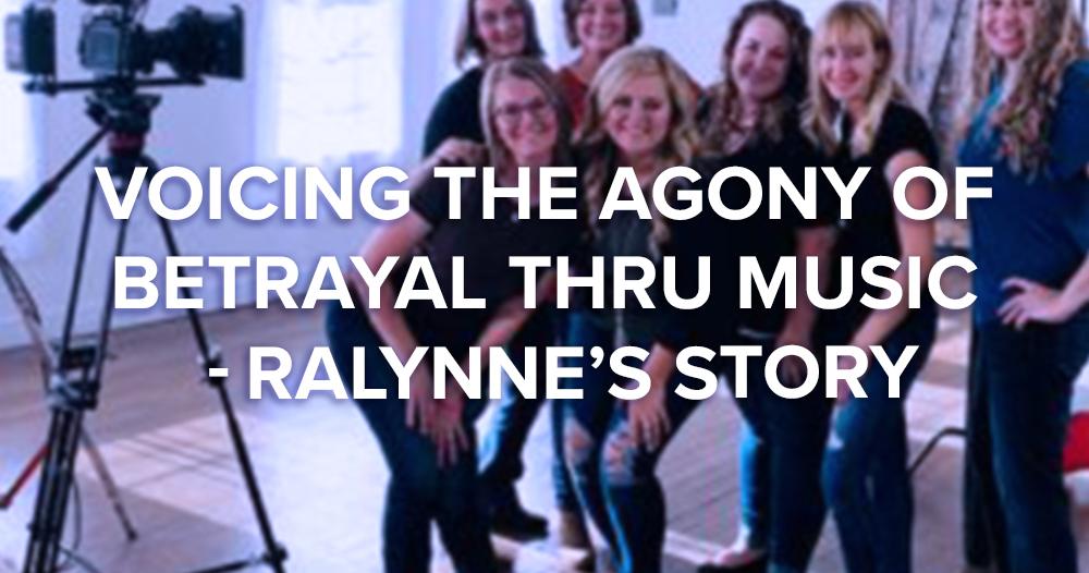 Voicing the Agony of Betrayal Thru Music - Ralynne's Story Working Thru The Agony Of Betrayal Trauma With Music - Ralynne's Story
